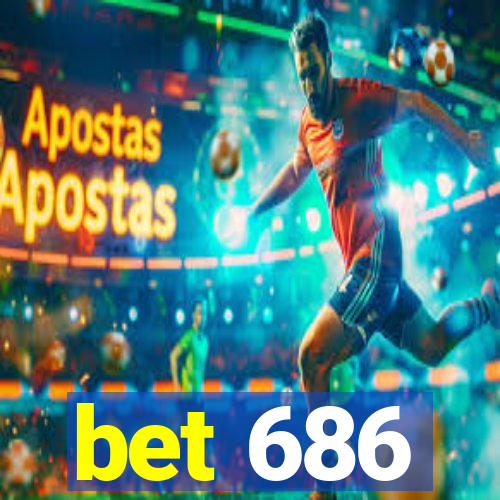 bet 686