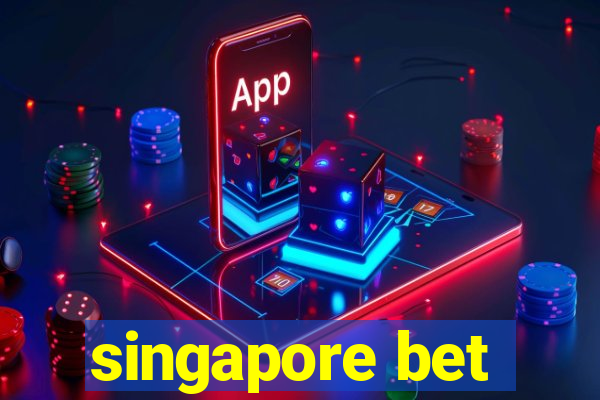 singapore bet