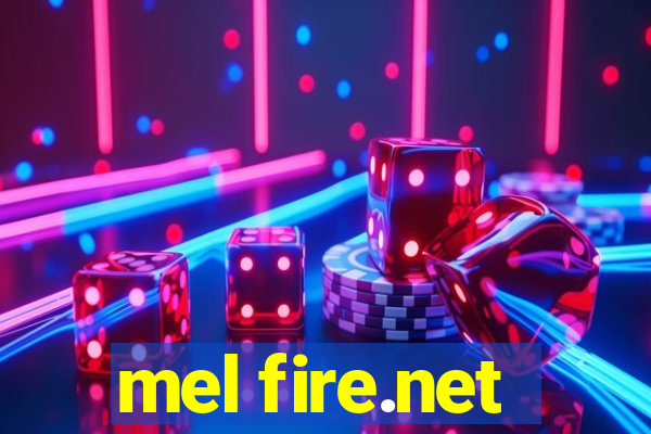 mel fire.net