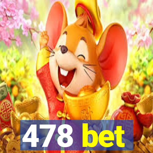 478 bet