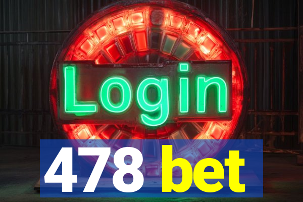 478 bet