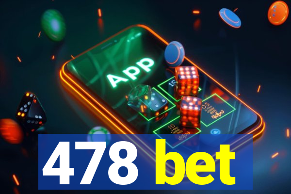 478 bet