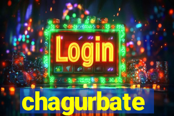 chagurbate