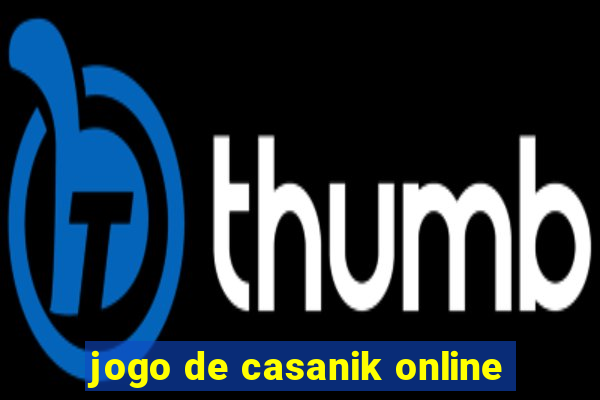 jogo de casanik online