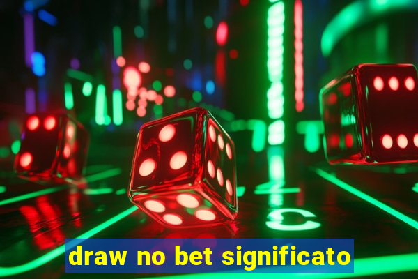 draw no bet significato