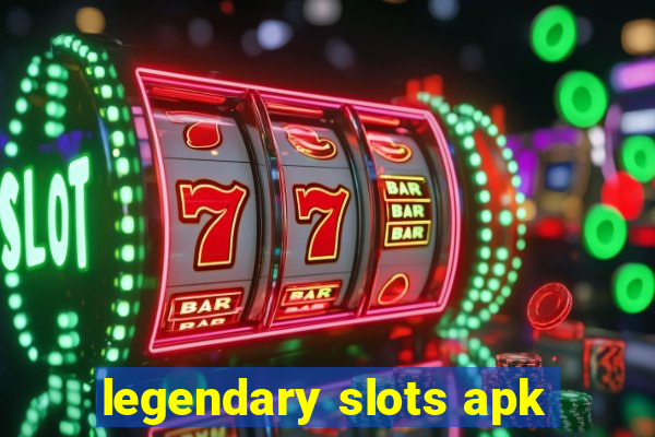 legendary slots apk