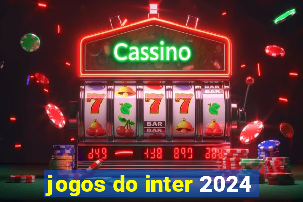 jogos do inter 2024