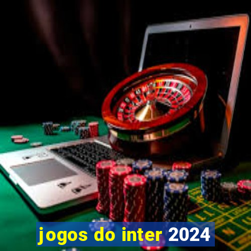 jogos do inter 2024