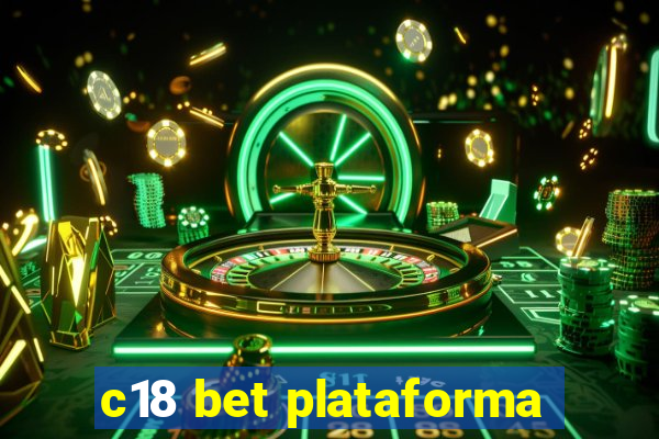 c18 bet plataforma