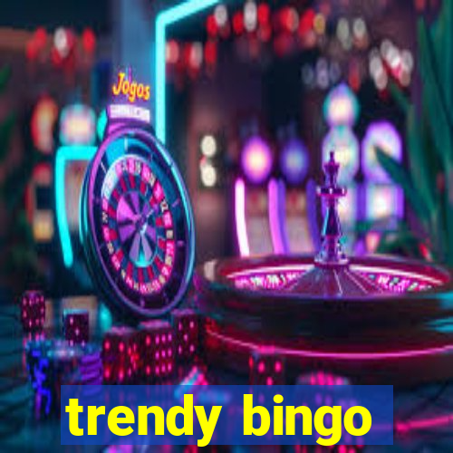 trendy bingo