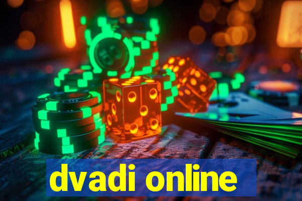 dvadi online