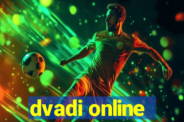 dvadi online