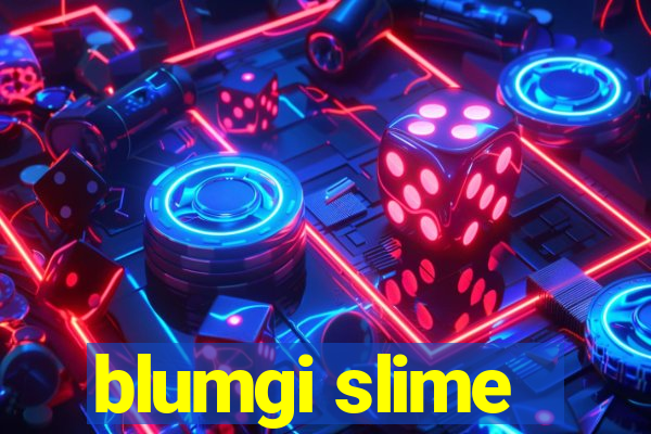 blumgi slime