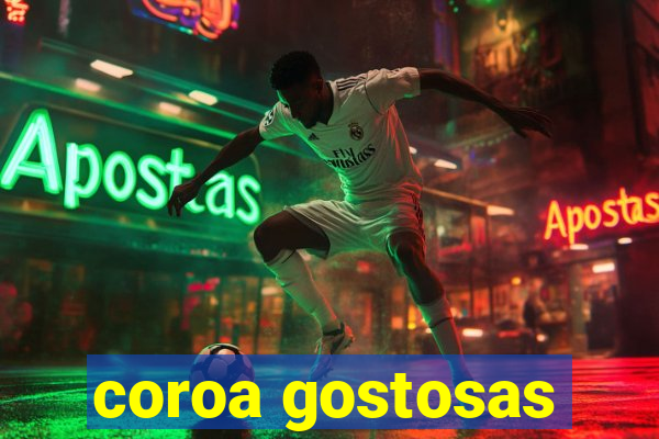 coroa gostosas