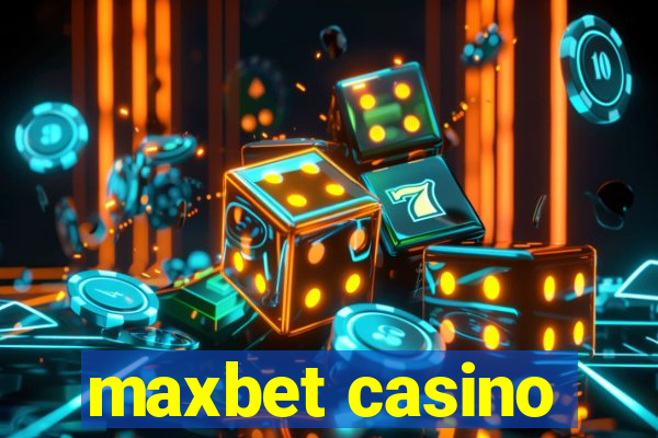 maxbet casino