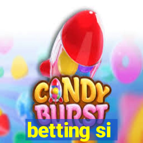 betting si