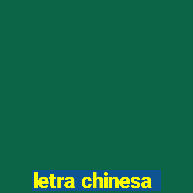 letra chinesa