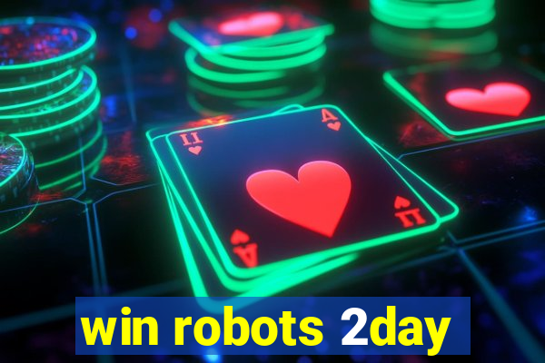 win robots 2day