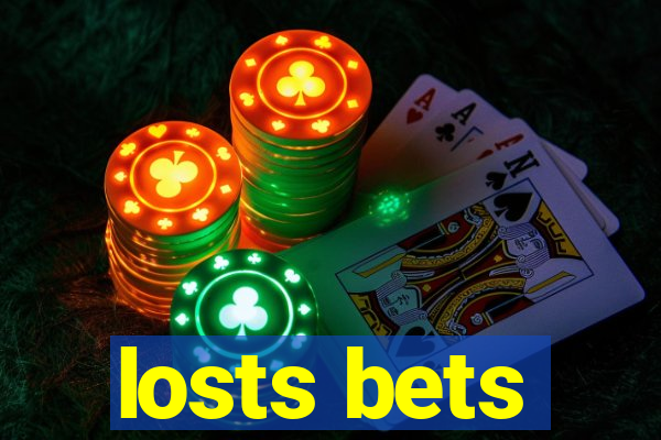 losts bets