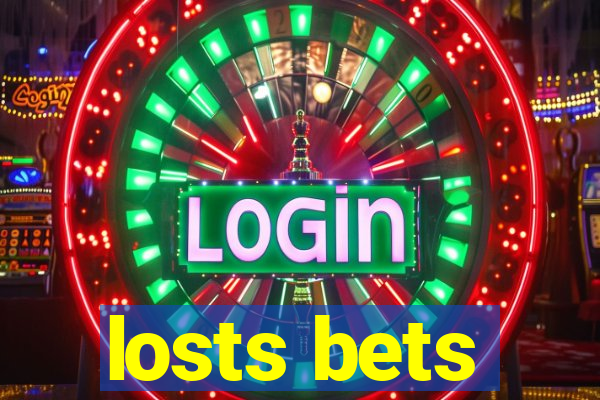 losts bets