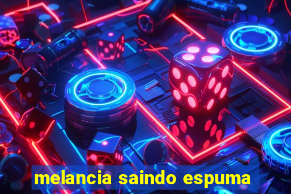 melancia saindo espuma