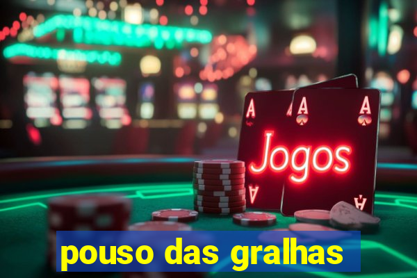 pouso das gralhas