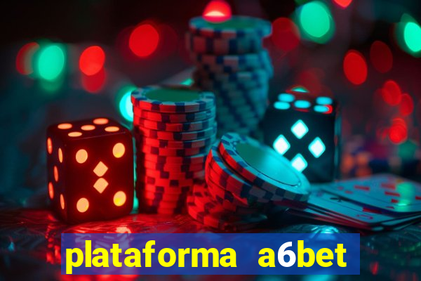 plataforma a6bet 茅 confi谩vel