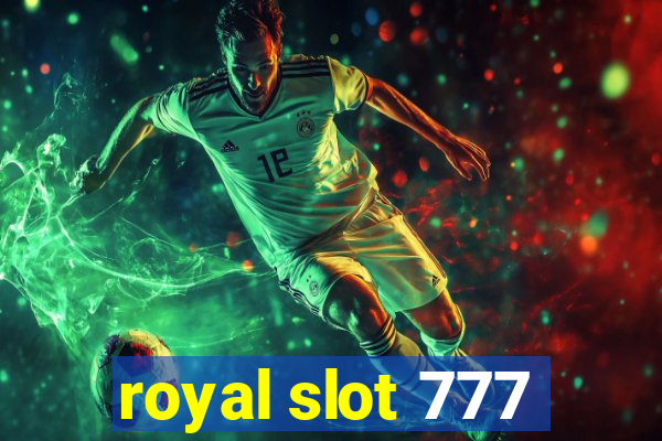 royal slot 777