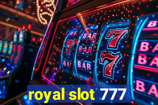 royal slot 777