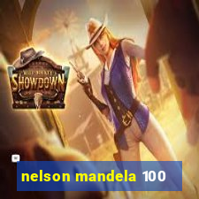 nelson mandela 100