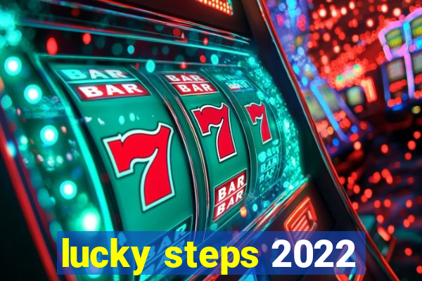 lucky steps 2022