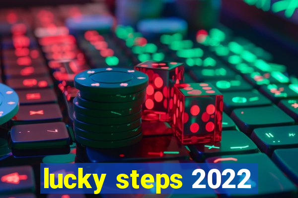 lucky steps 2022