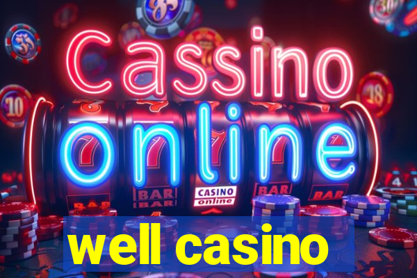 well casino