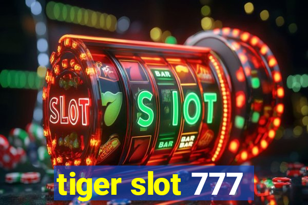 tiger slot 777