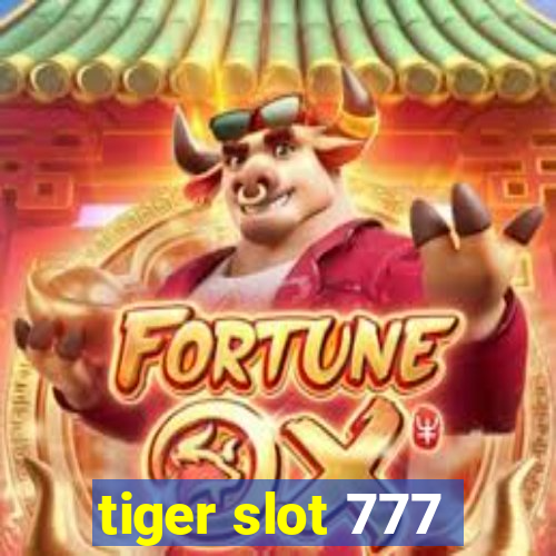 tiger slot 777