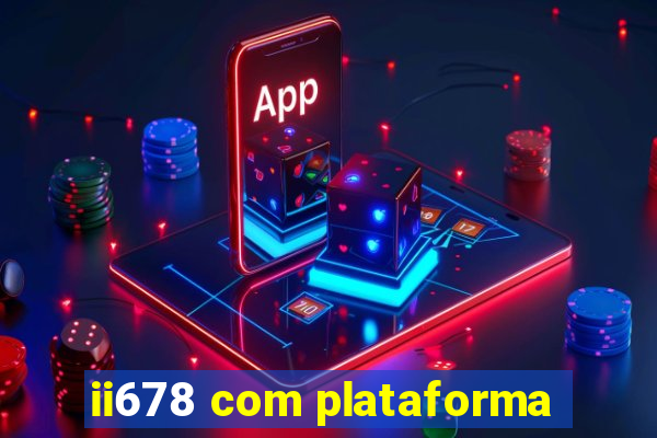 ii678 com plataforma