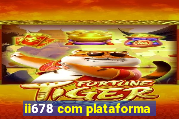 ii678 com plataforma