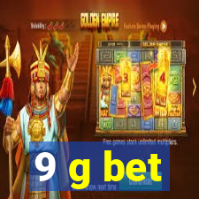 9 g bet