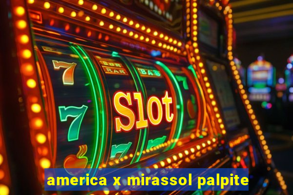 america x mirassol palpite