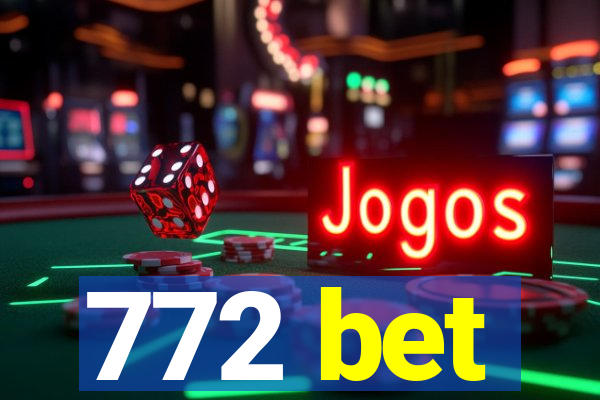 772 bet