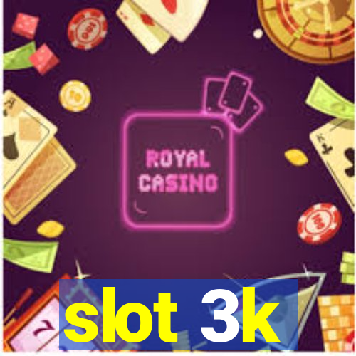 slot 3k