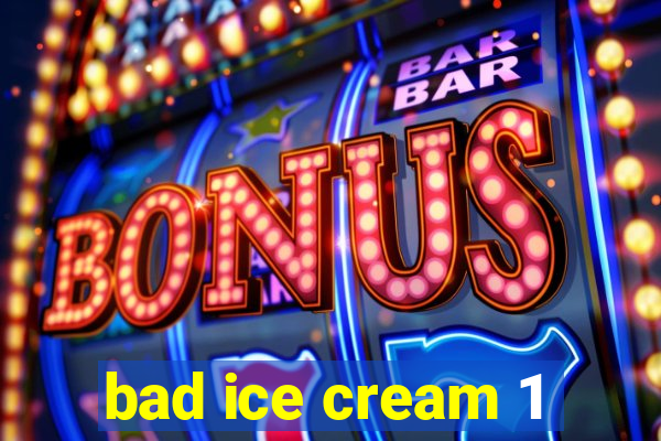 bad ice cream 1