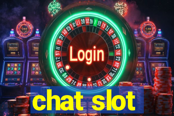 chat slot