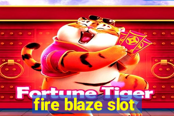 fire blaze slot