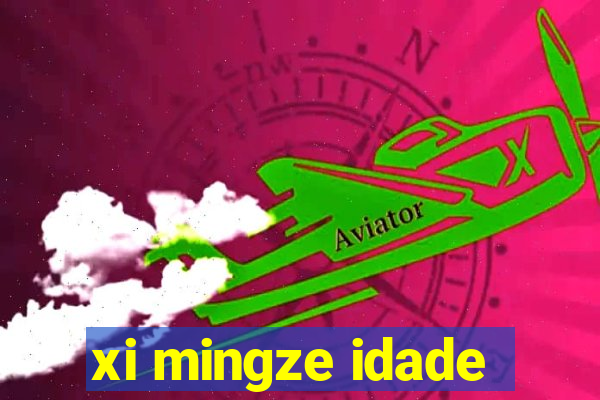 xi mingze idade