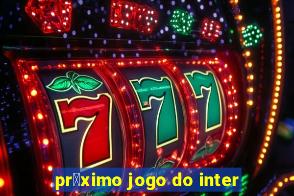 pr贸ximo jogo do inter