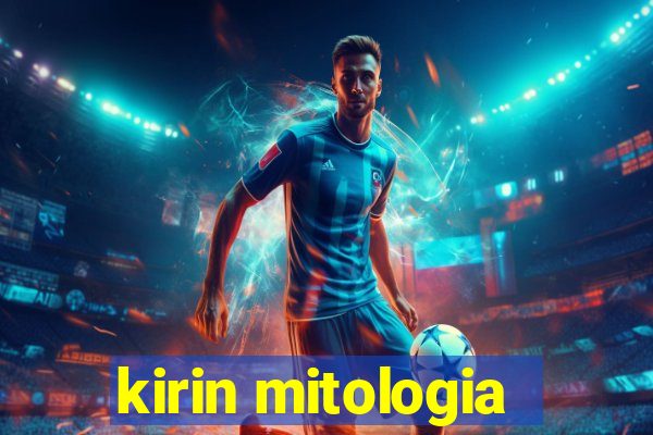 kirin mitologia