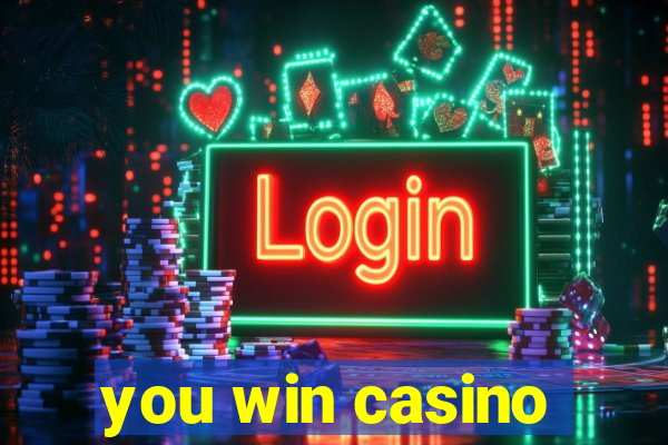 you win casino