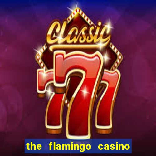 the flamingo casino las vegas