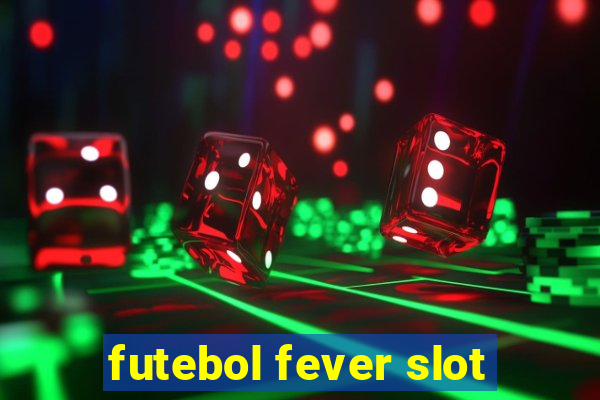 futebol fever slot